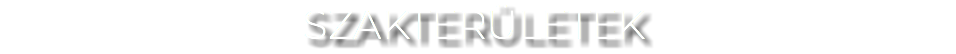 SZAKTERÜLETEK